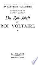 Du roi-soleil au roi Voltaire, en compagnie de Saint-Simon