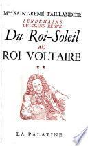 Du roi-soleil au roi Voltaire, en compagnie de Saint-Simon