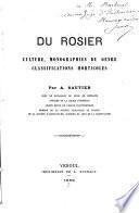 Du rosier culture, monographies du genre classifications horticoles