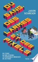 Du sang, des larmes et des pixels (ePub)