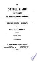Du savoir-vivre en France au dix-neuvième siècle, ou Instruction d'un père à ses enfants ... 6e édition