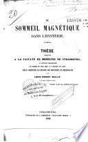 Du sommeil magnétique dans l'Hystérie, Thèse présentée à la faculté de médecine de Strasbourg...