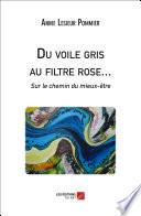 Du voile gris au filtre rose... Sur le chemin du mieux-être