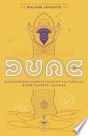 Dune - exploration scientifique et culturelle d'une planète-univers