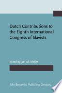 Dutch Contributions to the Eighth International Congress of Slavists, Zagreb, Ljubljana, September 3-9, 1978
