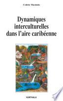 Dynamiques interculturelles dans l'aire caribéenne
