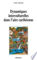 Dynamiques interculturelles dans l'aire caribéenne