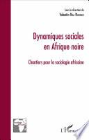 Dynamiques sociales en Afrique noire