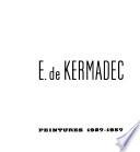 E. de Kermadec : peintures 1927-1957 : 29 november-21 decembre 1957