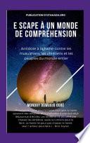 E scape À un monde de compréhension Antidote à la haine contre les musulmans, les chrétiens et les peuples du monde entier