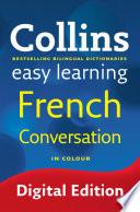 Easy Learning French Conversation (Collins Easy Learning French)