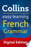 Easy Learning French Grammar (Collins Easy Learning French)