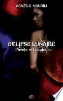 Éclipse Lunaire - Phénix et Lukaina