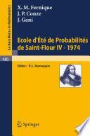 Ecole d'Ete de Probabilites de Saint-Flour IV, 1974