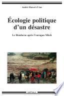 Ecologie politique d'un désastre - Le Honduras après l'ouragan Mitch