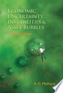 Economic Uncertainty, Instabilities And Asset Bubbles: Selected Essays