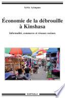 Economie de la débrouille à Kinshasa. Informalité, commerce et réseaux sociaux