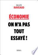 Economie : on n'a pas tout essayé !