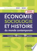 Économie, Sociologie et Histoire du monde contemporain. L'essentiel en 10 thèmes et 20 questions - Nouveaux programmes