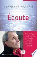 Écoute - Si je souhaite que le monde me change, il me faut apprendre à l'écouter...