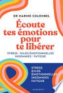 Ecoute tes émotions pour te libérer