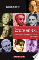 Ecrire en exil. Les écrivains étrangers en France