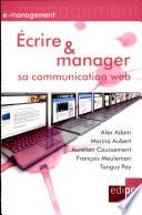 Ecrire et manager sa communication Web