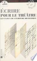 Écrire pour le théâtre : les enjeux de l'écriture dramatique