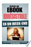 Ecrire Un eBook Irresistible En Un Week-End