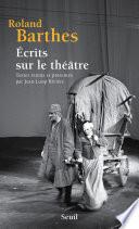 Écrits sur le théâtre. Textes réunis et présentés