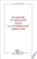 ECRITURE ET IDENTITE DANS LA LITTERATURE AFRICAINE