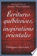 Ecritures québécoises, inspirations orientales