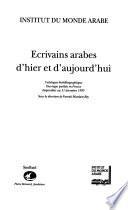 Ecrivains arabes d'hier et d'aujourd 'hui