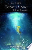 Eden Island - 2. Si loin du paradis
