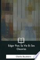 Edgar Poe, Sa Vie Et Ses Oeuvres