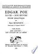 Edgar Poe, sa vie, son œuvre: Les contes : les cycles de la mère