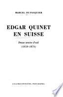 Edgar Quinet en Suisse, douze, années d'exil, 1858-1870
