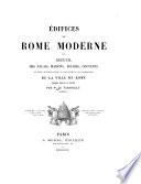 Édifices de Rome moderne ou recueil des palais, maisons, églises, couvents et autres monuments publics et particuliers les plus remarquables de la ville de Rome