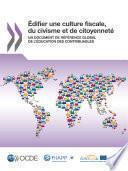 Édifier une culture fiscale, du civisme et de citoyenneté Un document de référence global de l'éducation des contribuables