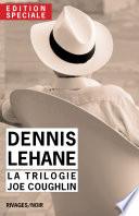 Edition Spéciale Dennis Lehane - La trilogie Joe Coughlin