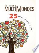 Éditions MultiMondes, 25 ans de savoir en action