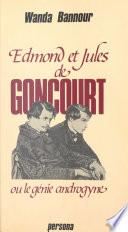 Edmond et Jules de Goncourt ou Le génie androgyne