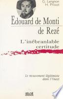 Édouard de Monti de Rezé, l'inébranlable certitude : Le Mouvement légitimiste dans l'Ouest