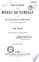 Education des mères de famille : ou, De la civilisation du genre humain par les femmes