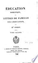 Education domestique ou lettres de famille sur l'éducation