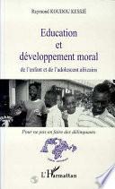 Education et développement moral de l'enfant et de l'adolescent africains