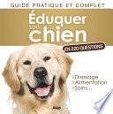 Éduquer son chien en 220 questions