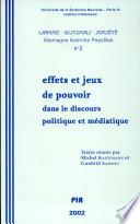 Effets et jeux de pouvoir dans le discours politique et médiatique