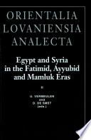 Egypt and Syria in the Fatimid, Ayyubid, and Mamluk Eras