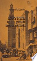 Égypte, mes yeux, mon soleil